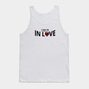 I Am in Love - Funny Sayings Tank Top